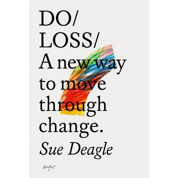 Do Books Do Loss: A New Way to Move Through Change, Book 45, (Paperback)