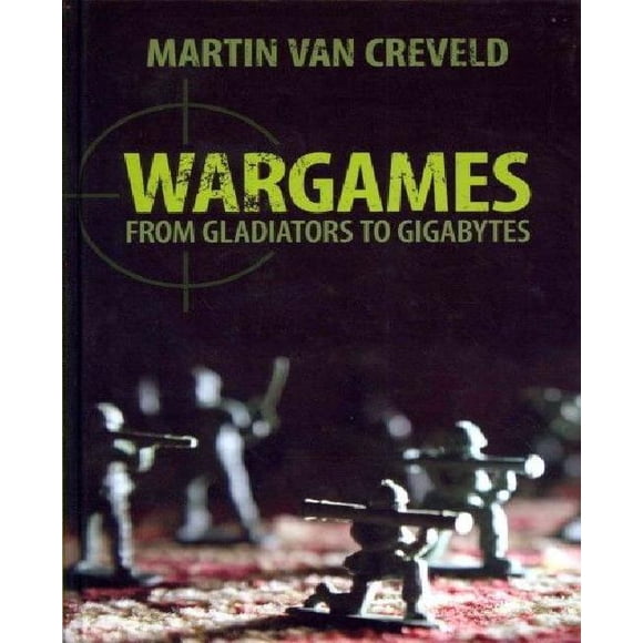 Wargames: de Gladiateurs à Gigabytes