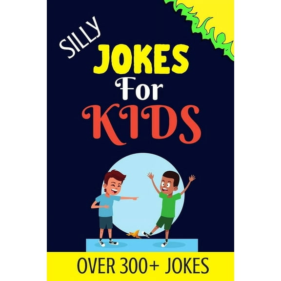 Silly Jokes For Kids: Kids Joke books ages 5-12