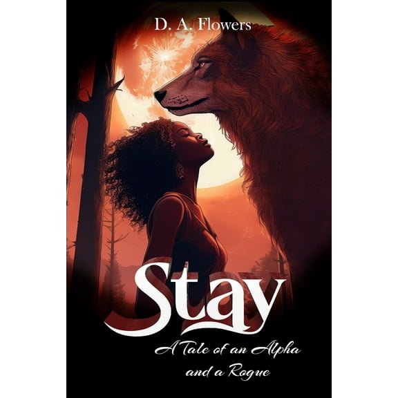 Stay Stay: A Tale of an Alpha and a Rogue, (Paperback)