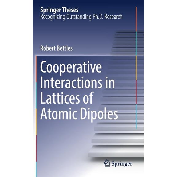 Springer Theses Cooperative Interactions in Lattices of Atomic Dipoles, (Hardcover)