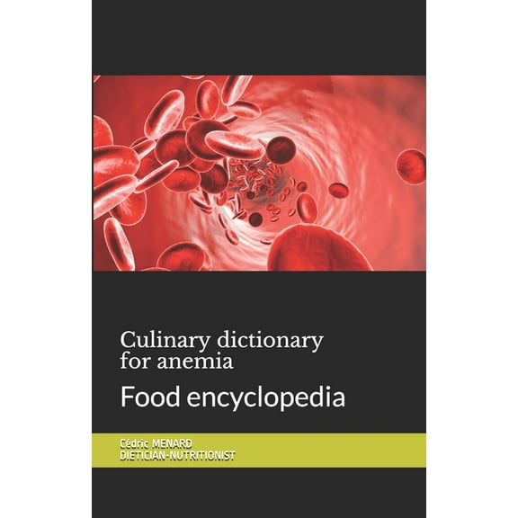 Culinary dictionary for anemia: Food encyclopedia (Paperback)