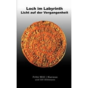 Loch im Labyrinth : Licht auf die Vergangenheit (Paperback)