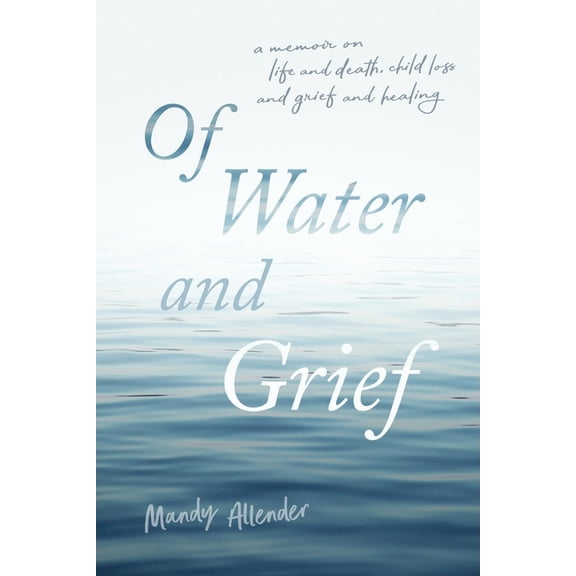 Of Water and Grief, (Paperback)