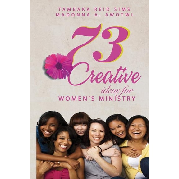 73 Creative Ideas for Women's Ministry, (Paperback)