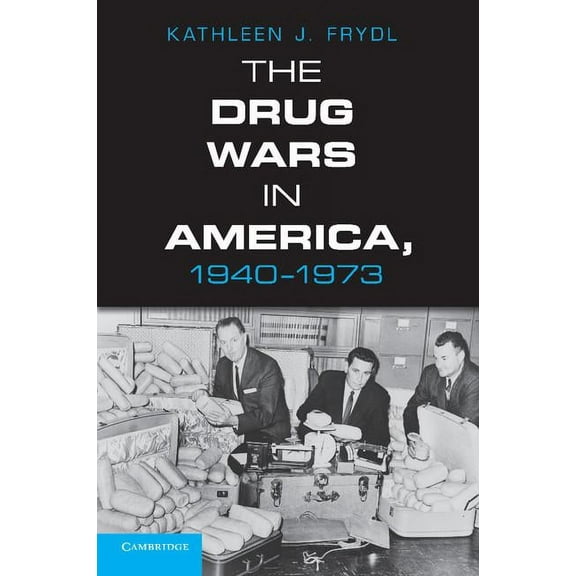 The Drug Wars in America, 1940 1973, (Paperback)
