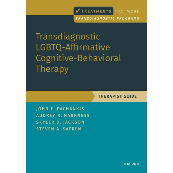 Treatments That Work Transdiagnostic Lgbtq-Affirmative Cognitive-Behavioral Therapy: Therapist Guide, (Paperback)