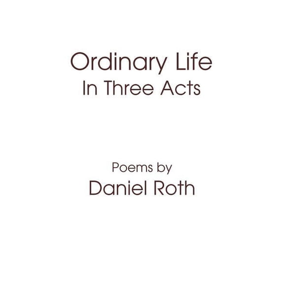 Ordinary Life: In Three Acts, (Hardcover)