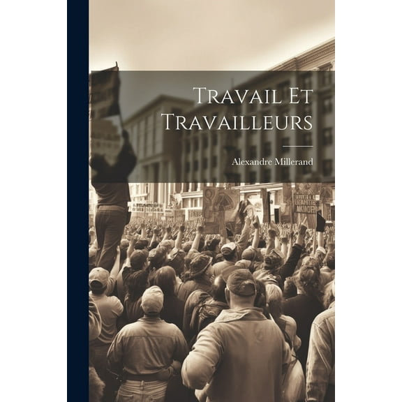 Travail Et Travailleurs (Paperback)