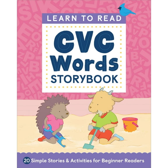Learn to Read Learn to Read: CVC Words Storybook: 20 Simple Stories & Activities for Beginner Readers, (Paperback)