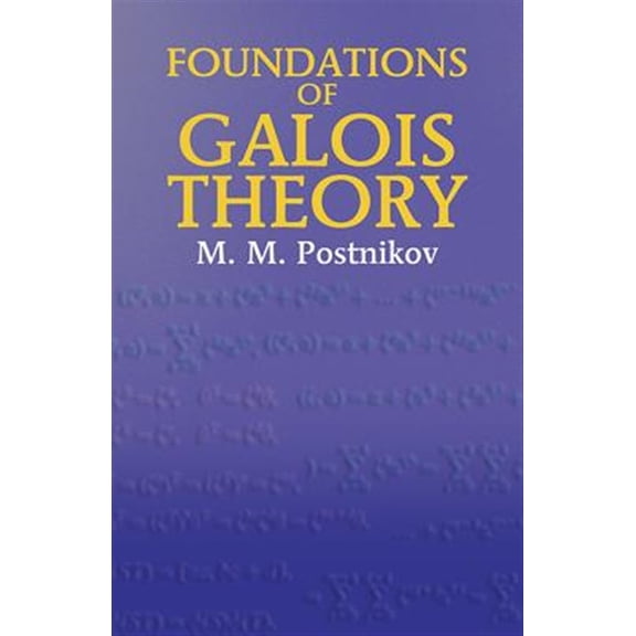 Pre-Owned Dover Books on Mathematics: Foundations of Galois Theory (Paperback)