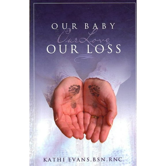 Our Baby, Our Love, Our Loss (Paperback)