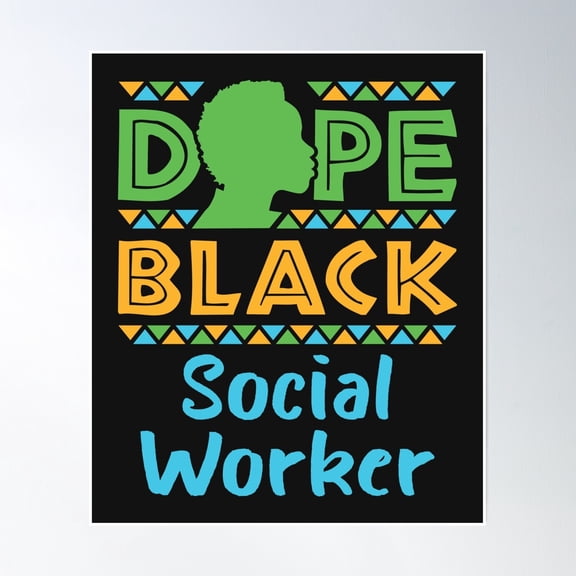 Dope Black Social Worker African American Social Work Poster Wall Art, Modern Wall Decor, 8x12 UNFRAMED