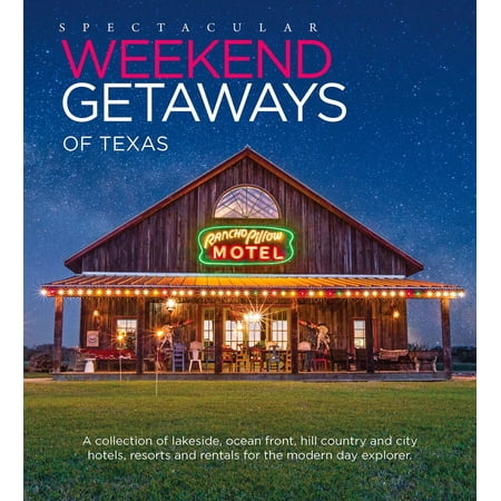 Spectacular Weekend Getaways of Texas - eBook (Best Weekend Getaways In Texas)