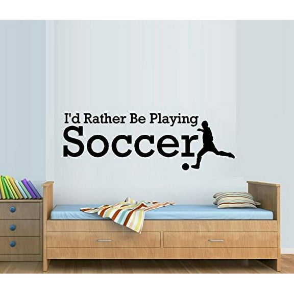 I'D RATHER BE PLAYING SOCCER ~ WALL DECAL, HOME DECOR 10" X 30"