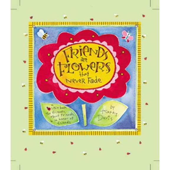 Pre-Owned Friends Are Flowers That Never Fade (Hardcover) 0768321603 9780768321609