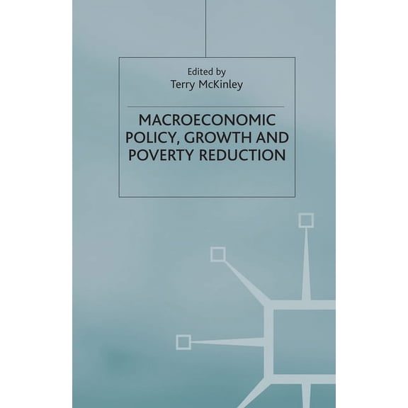 Macroeconomic Policy, Growth and Poverty Reduction, (Paperback)