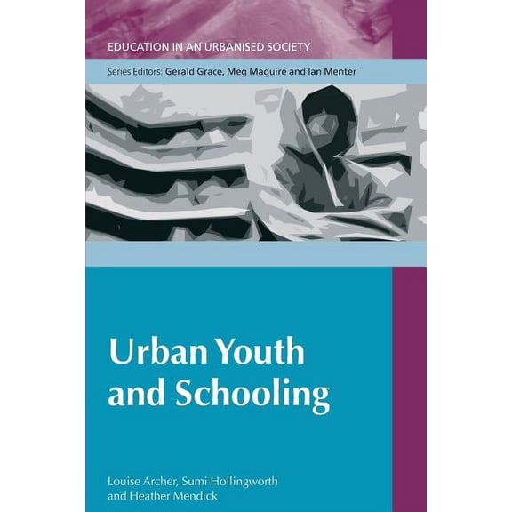 Education in an Urbanised Society (Paper Urban Youth and Schooling: The Experiences and Identities of Educationally 'at Risk' Young People, (Paperback)