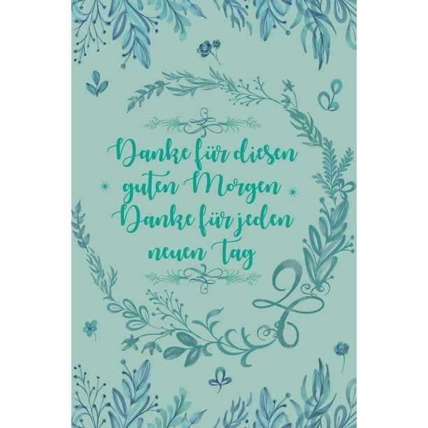 Danke für diesen guten Danke für jeden neuen Tag DankbarkeitsTagebuch im DINA5 Format