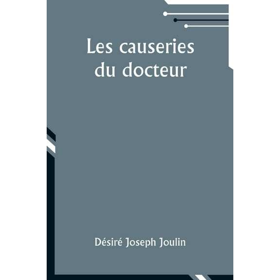 Les causeries du docteur, (Paperback)