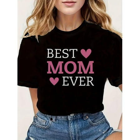 Women's Cute Graphic Best Mom Ever T-Shirt