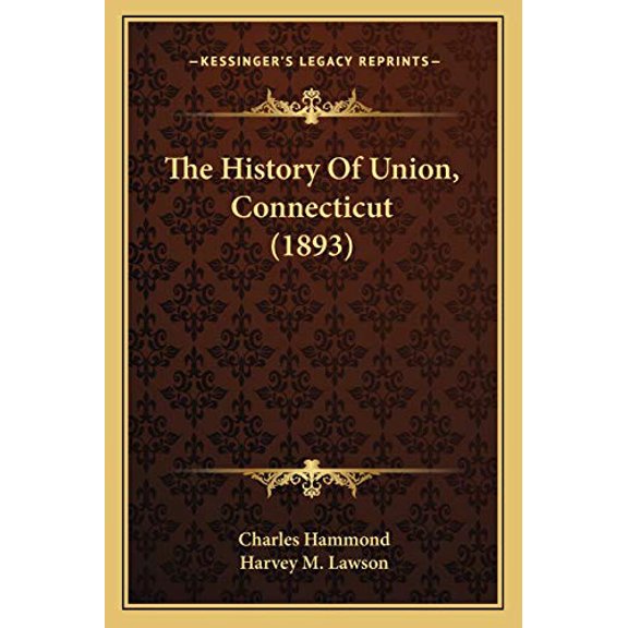 The History Of Union, Connecticut 1893 Paperback 1165699656 9781165699650 Charles Hammond