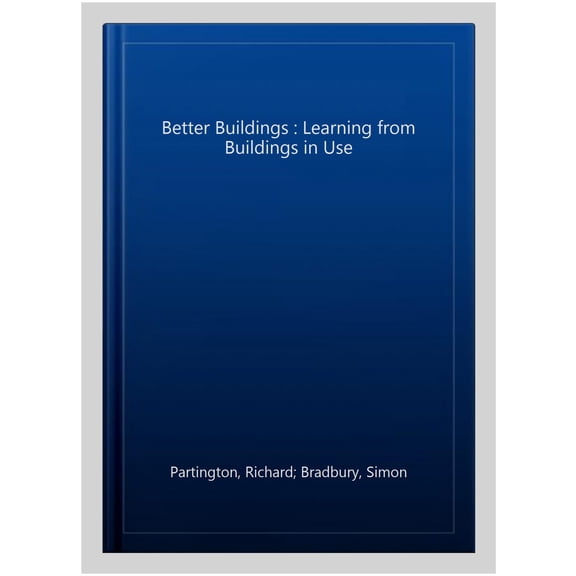 Pre-Owned Better Buildings: Learning from Buildings in Use (Paperback)