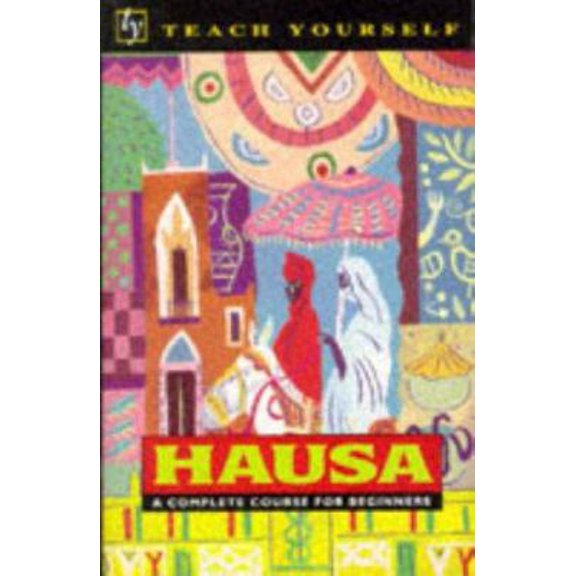 Pre-Owned Teach Yourself Hausa: A Complete Course for Beginners (Paperback) 0340263938 9780340263938