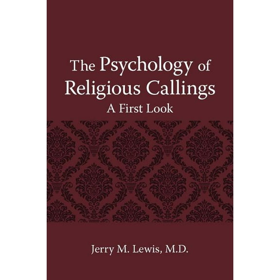 The Psychology of Religous Callings: A First Look (Paperback) by Jerry M Lewis