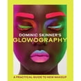 thumbnail image 1 of Pre-Owned Dominic Skinner's Glowography: A Practical Guide to New Makeup (Hardcover) 071129500X 9780711295001, 1 of 1