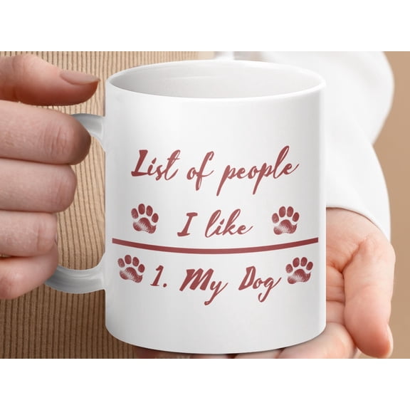 Funny Dog Lover Mug, People I Like: My Dog Coffee Cup