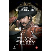 El oro del rey  Las aventuras del Capitn Alatriste   Spanish Edition , Pre-Owned  Other  8466328475 9788466328470 Arturo Prez-Reverte