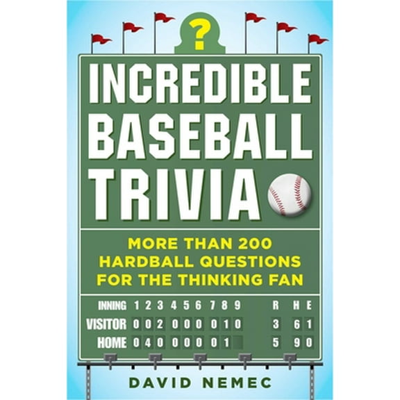 Pre-Owned Incredible Baseball Trivia: More Than 200 Hardball Questions for the Thinking Fan (Paperback) 1683582322 9781683582328
