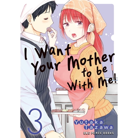 I Want Your Mother to Be with Me! I Want Your Mother to Be with Me! Volume 3: Volume 3, (Paperback)