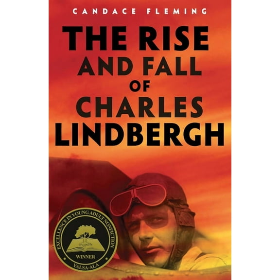 The Rise and Fall of Charles Lindbergh, (Hardcover)