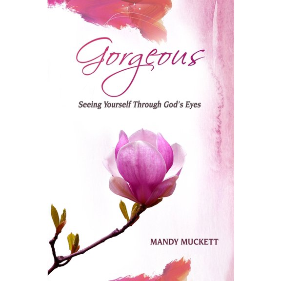 Gorgeous: Seeing Yourself Through God's Eyes, (Paperback)