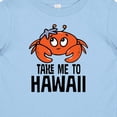 thumbnail image 4 of Inktastic Take Me to Hawaii Boys or Girls Baby T-Shirt, 4 of 5