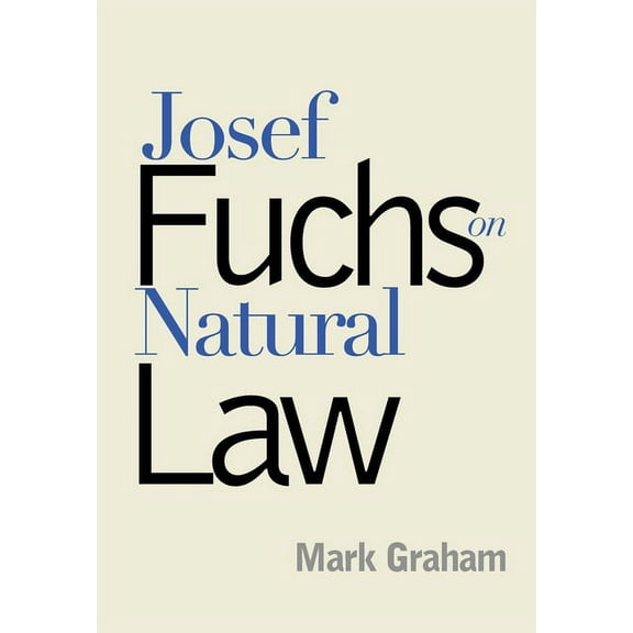 Moral Traditions Josef Fuchs on Natural Law, (Hardcover)