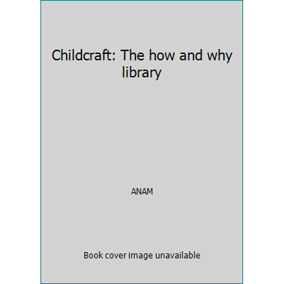 Pre-Owned Childcraft: The how and why library (Hardcover) 0716601745 9780716601746