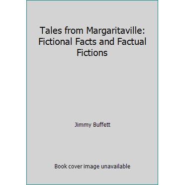 Pre-Owned Tales from Margaritaville: Fictional Facts and Factual Fictions (Hardcover) 0151879834 9780151879830