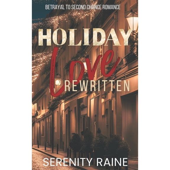 Holiday Love Rewritten: Betrayal To Second Chance Romance: Steamy Curvy Girl Romance, (Paperback)