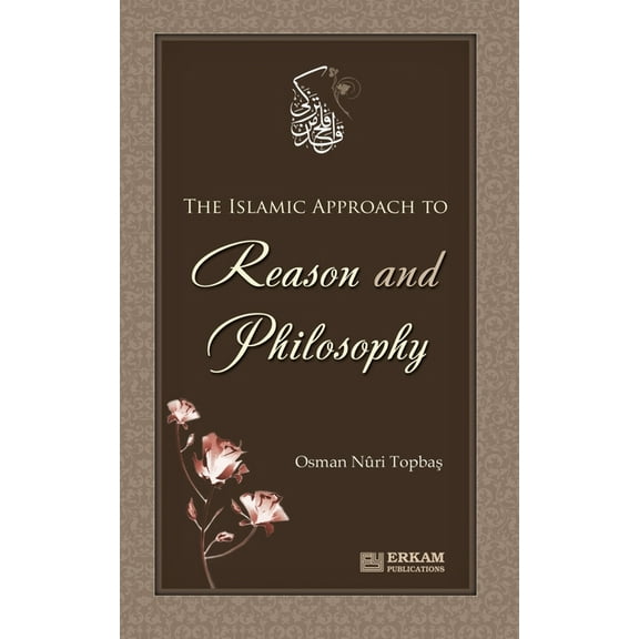 The Islamic approach to Reason and Philosophy, (Paperback)