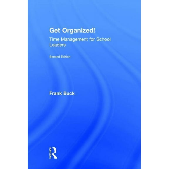 Get Organized!: Time Management for School Leaders, (Hardcover)