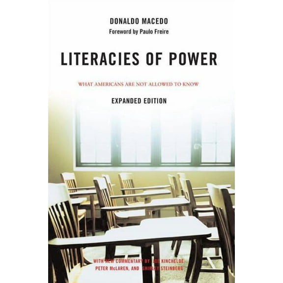 Literacies of Power: What Americans Are Not Allowed to Know With New Commentary by Shirley Steinberg, Joe Kincheloe, and, (Paperback)