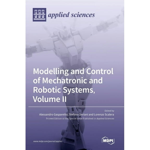 Modelling and Control of Mechatronic and Robotic Systems, Volume II, (Hardcover)