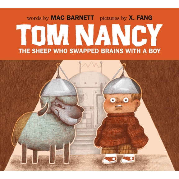 Tom Nancy: The Sheep Who Swapped Brains with a Boy, (Hardcover)