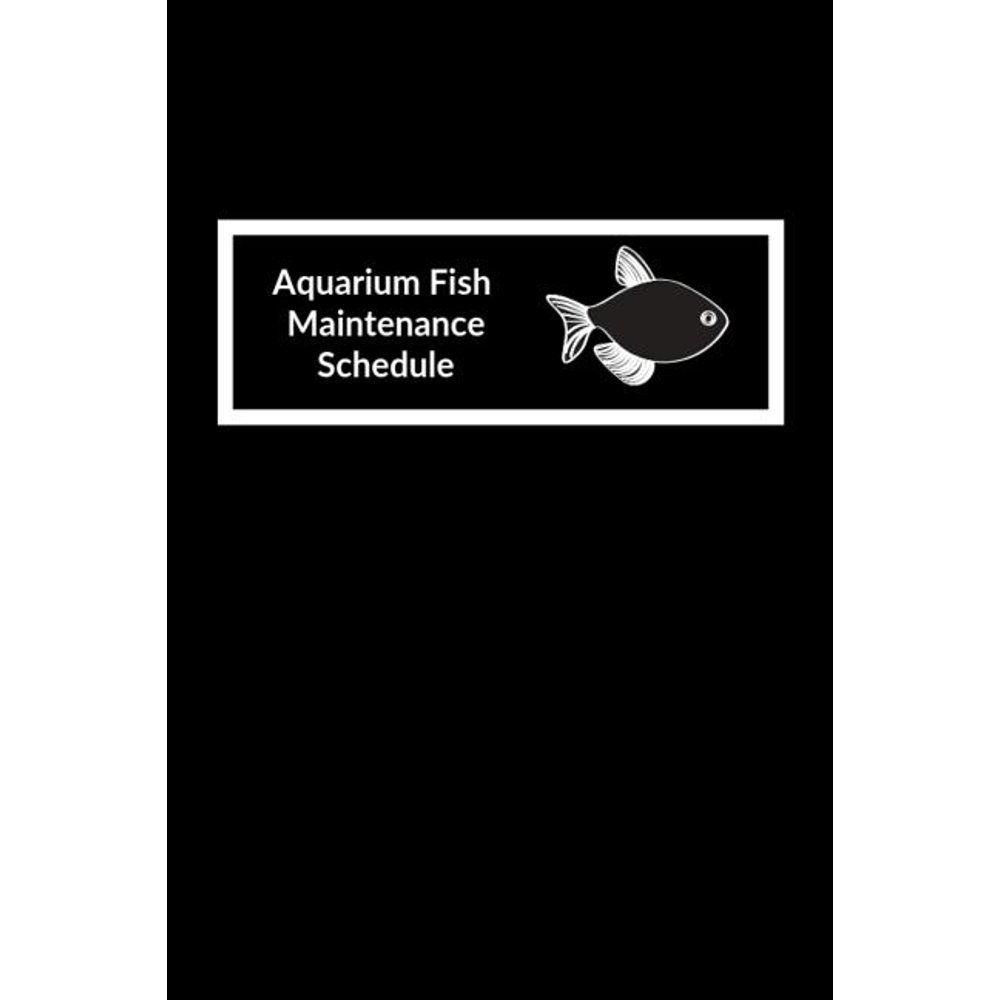 Aquarium Fish Maintenance Schedule Customized Fish Tank Maintenance
