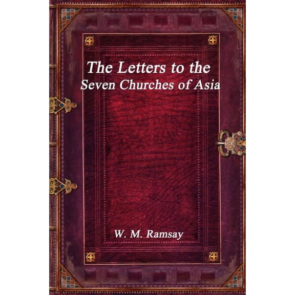 The Letters to the Seven Churches of Asia, (Paperback)