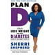 Plan D: Comment Perdre du Poids et Battre le Diabète (Même Si Vous Ne l'Avez Pas) – image 1 sur 2