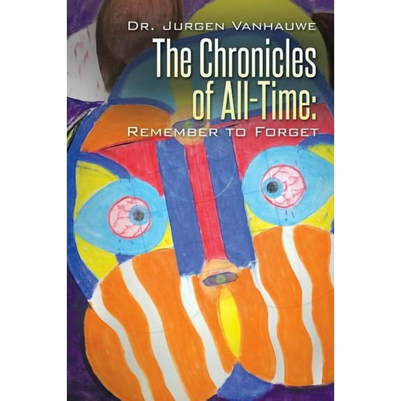 The Chronicles of All-Time: Remember to Forget